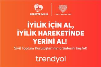 Trendyol’un “sepette iyilik” hareketi ile STK’lara 3 yılda 200 milyon liradan fazla kaynak yaratıldı